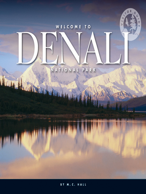 Title details for Welcome to Denali National Park by M. C. Hall - Available